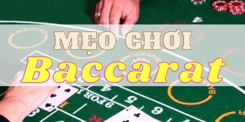 Mẹo chơi baccarat luôn thắng